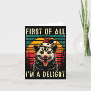First Of All I'm A Delight Angry Opossum Possum Ch Card