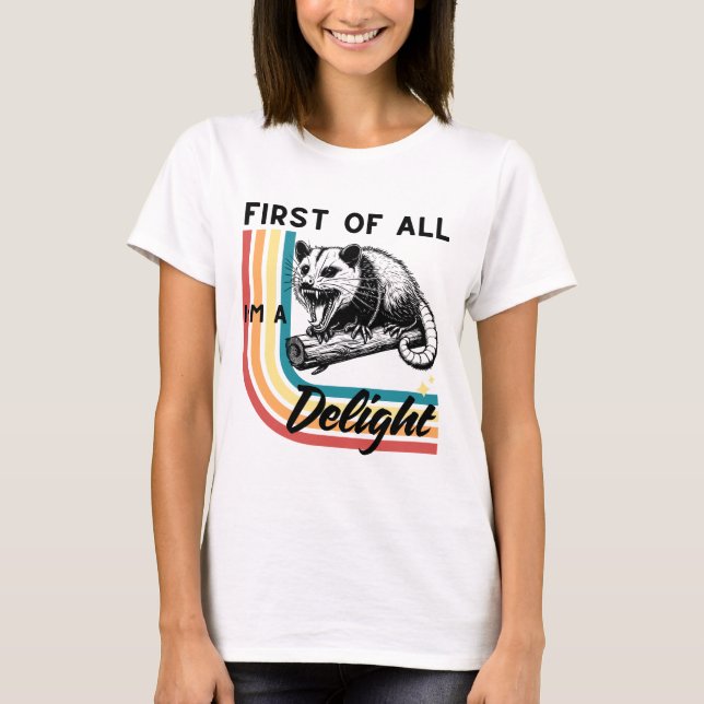 First of All I'm a Delight | Animal Lovers T-Shirt (Front)