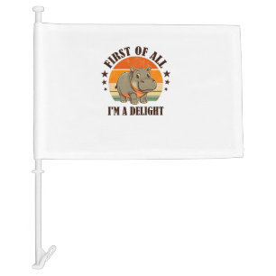 First Of All I'm a Delight Baby Hippo Moo Deng Lon Car Flag