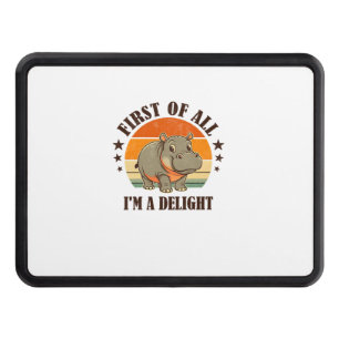 First Of All I'm a Delight Baby Hippo Moo Deng Lon Hitch Cover