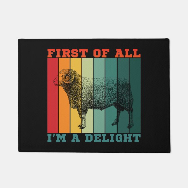 FIRST OF ALL I'M A DELIGHT  DOORMAT (Front)