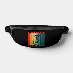 FIRST OF ALL I'M A DELIGHT FANNY PACK