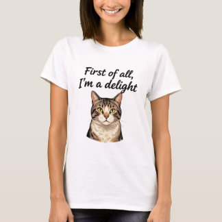 First of All, I'm a Delight Funny Grumpy Cat T-Shirt