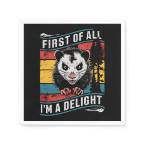 First Of All I'm A Delight Funny Opossum Possum Napkins