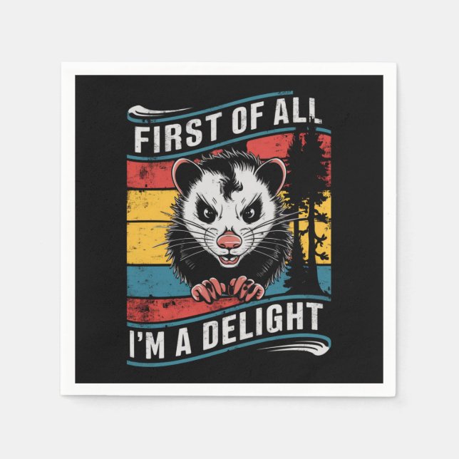 First Of All I'm A Delight Funny Opossum Possum Napkins (Front)