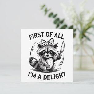 First Of All I'm A Delight Funny Raccoon Meme Gift Holiday Card