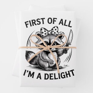 First Of All I'm A Delight Funny Raccoon Meme Gift Wrapping Paper Sheets