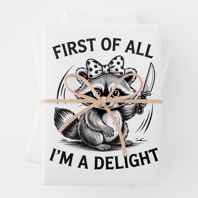 First Of All I'm A Delight Funny Raccoon Meme Gift Wrapping Paper Sheets (In situ)
