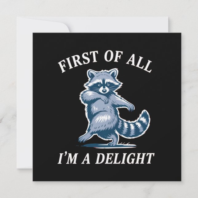 First of All I'm a Delight Funny Raccoon Sarcastic Invitation (Front)
