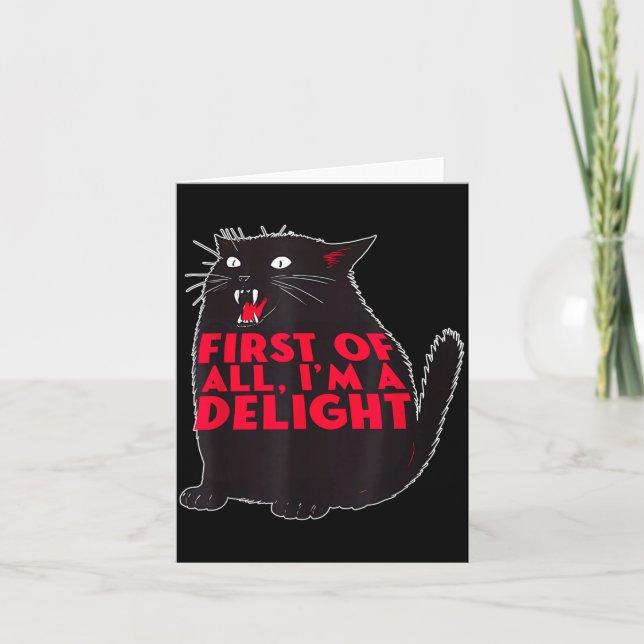 First Of All I'm A Delight Funny Roaring Black Cat Card (Front)