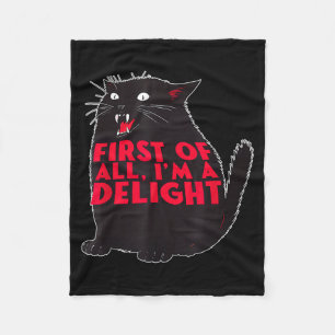 First Of All I'm A Delight Funny Roaring Black Cat Fleece Blanket