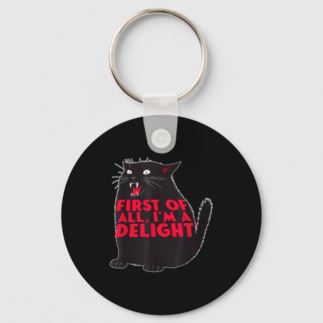 First Of All I'm A Delight Funny Roaring Black Cat Keychain (Front)