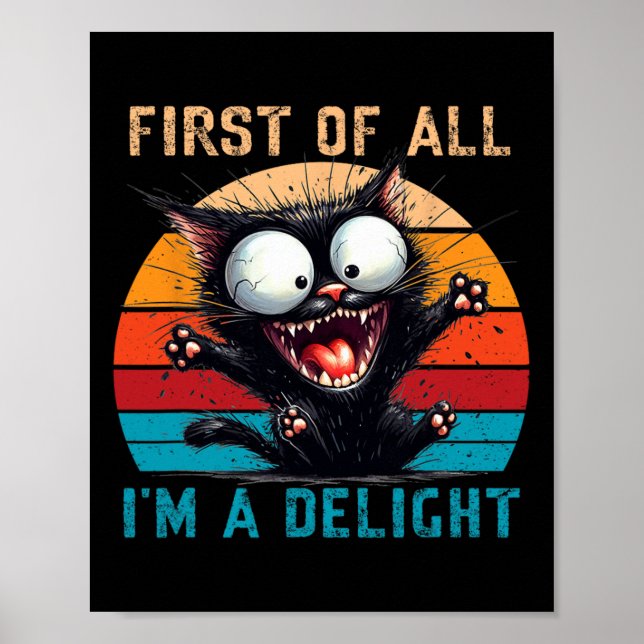 First Of All I'm A Delight Funny Sarcastic Cat Men Poster (Front)