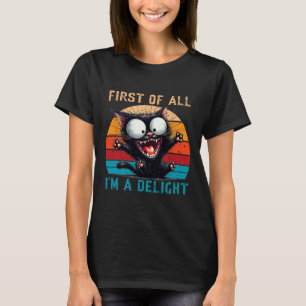 First Of All I'm A Delight Funny Sarcastic Cat Men T-Shirt