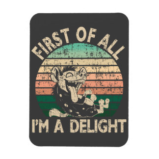 First of All I'm a Delight - Hyena Magnet