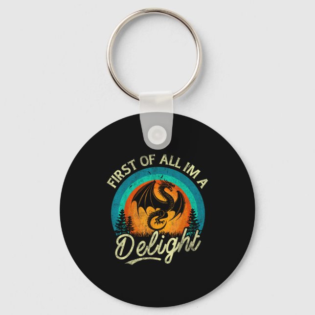 First Of All I'm A Delight Mythical Creature Angry Keychain (Front)