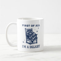 First Of All I'm A Delight Raccoon Animal Quote