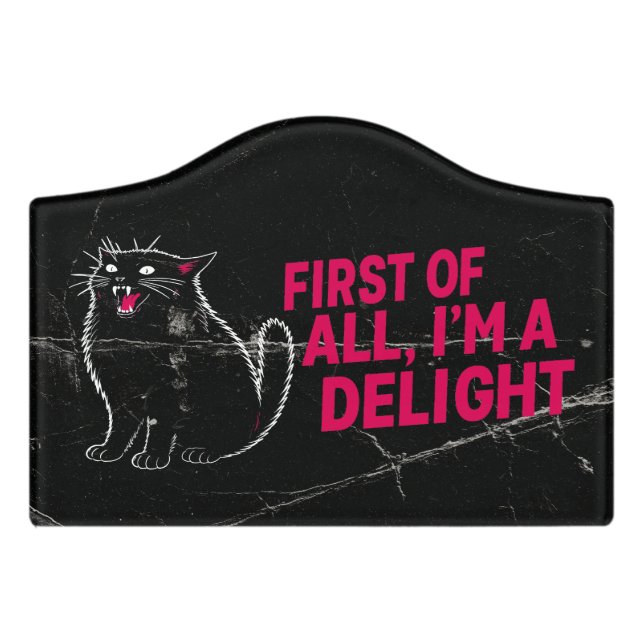 First Of All I'm A Delight Roaring Black Cat Door Sign (Small Crest Front)