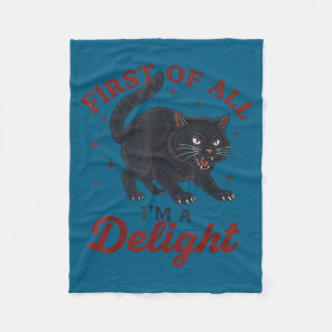 First Of All I'm A Delight Roaring Black Cat Funny Fleece Blanket