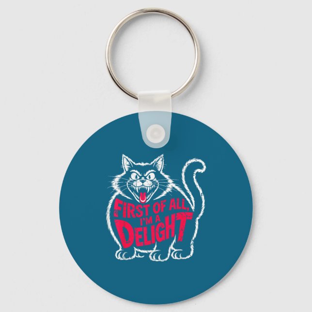 First Of All I'm A Delight Roaring Black Cat Funny Keychain (Front)