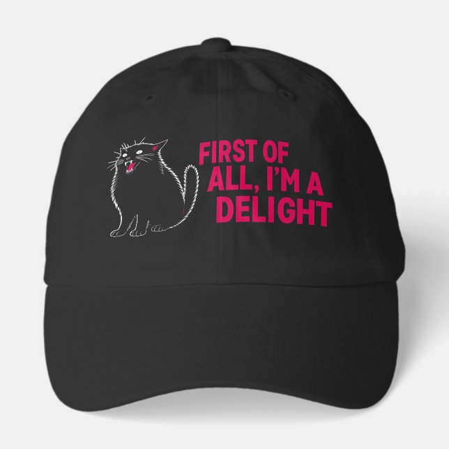 First Of All I'm A Delight Roaring Black Cat Hat (Front)