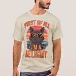 First Of All I&#39;m A Delight Sarcastic Cat Lover T-Shirt