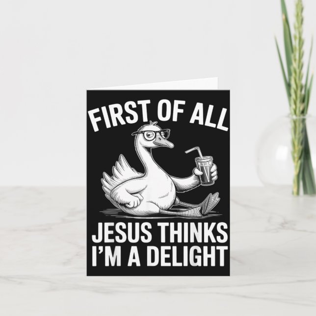 First Of All Jesus Thinks Im A Delight Design 26 Card (Front)