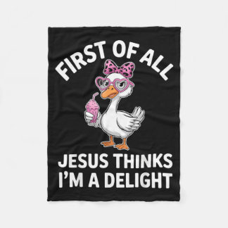 First Of All Jesus Thinks Im A Delight Design 29 Fleece Blanket