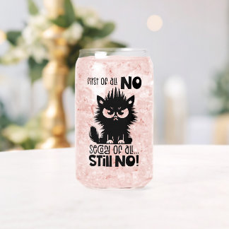 First Of All, No Funny Cat Lover Gift Can Glass