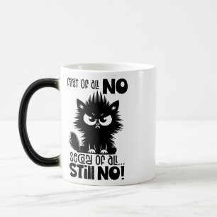 First Of All, No Funny Cat Lover Gift  Color Morph Mug