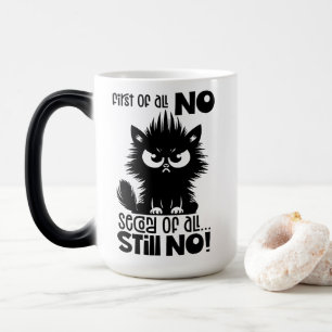 First Of All, No Funny Cat Lover Gift  Color Morph Mug