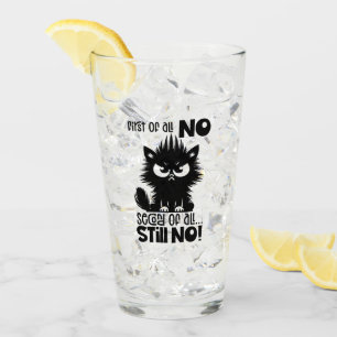 First Of All, No Funny Cat Lover Gift  Glass