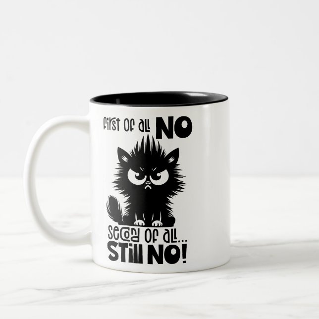 First Of All, No Funny Cat Lover Gift  Two-Tone Coffee Mug (Left)