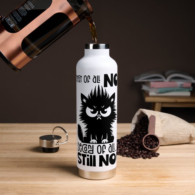 First Of All, No Funny Cat Lover Gift  Water Bottle (Coffee (Rotated))