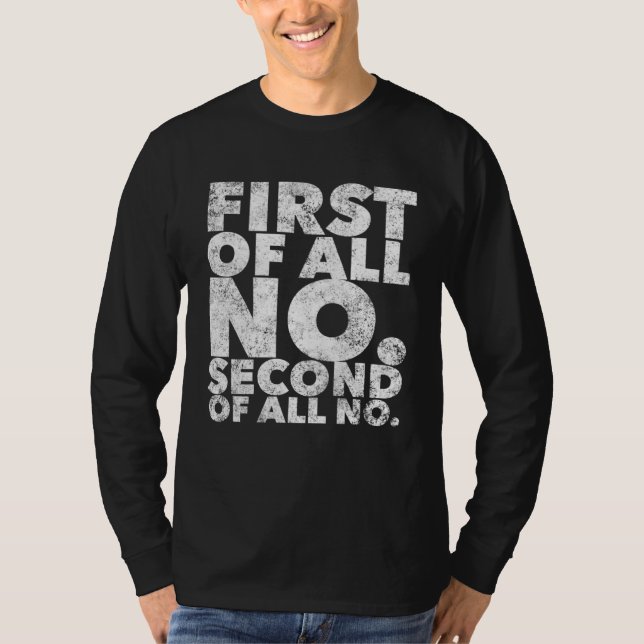 First Of All No  Stubborn People Attitude T-Shirt (Front)