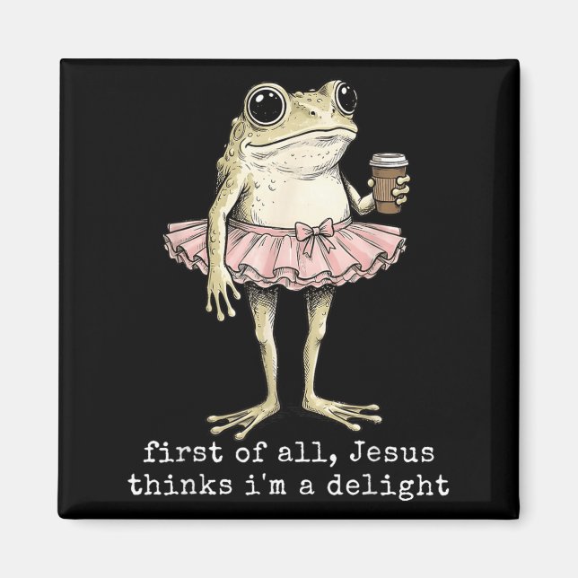 First Of Jesus Thinks A Delight Frog Coffee Meme Magnet (Front)