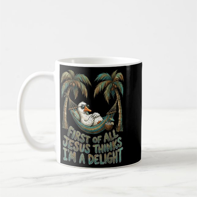 First Of Jesus Thinks A Delight Funny Goose Art Coffee Mug (Left)