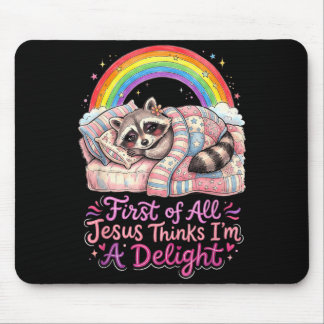 First Of Jesus Thinks A Delight Funny Raccoon Art Mouse Pad