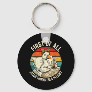 First Of Jesus Thinks A Delight Goose Design 7 Keychain