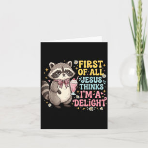 First Of Jesus Thinks A Delight Raccoon Design 11 Card