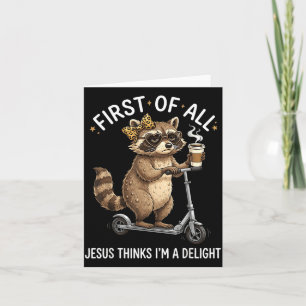First Of Jesus Thinks A Delight Raccoon Design 21 Card