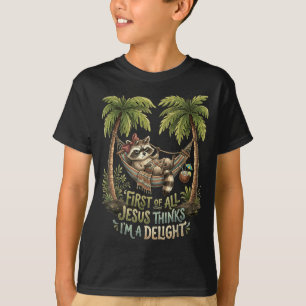 First Of Jesus Thinks A Delight Raccoon Design 6 T-Shirt