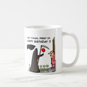 First Off Happy Birthday !! Coffee Mug by bad_Onions at Zazzle