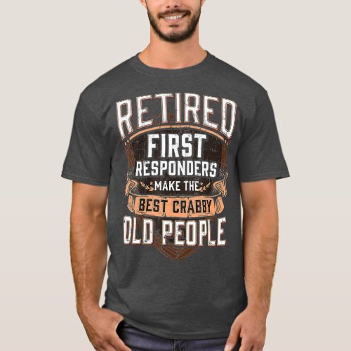 First Responder Funny Retirement T_Shirt