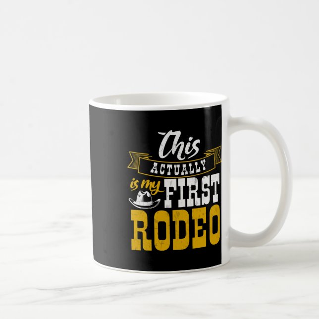 First Rodeo Cowboy Hut Horse Ranch Horseback Ridin Coffee Mug (Right)