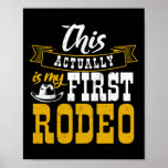 First Rodeo Cowboy Hut Horse Ranch Horseback Ridin Poster