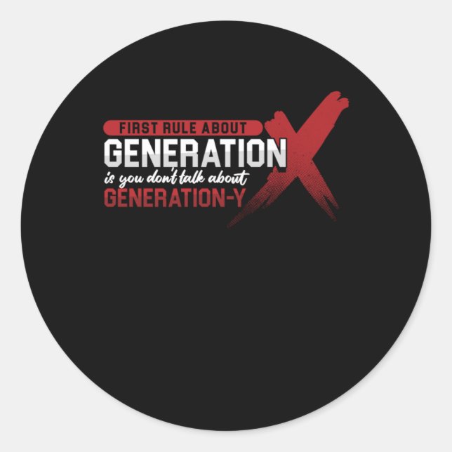 First Rule About Generation X Generation Y Gift Classic Round Sticker (Front)