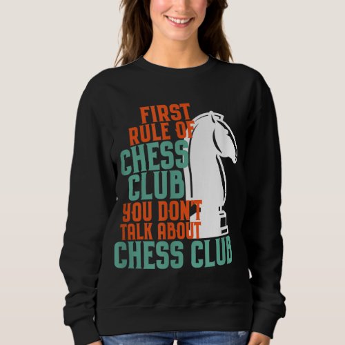 First Rule Dont Talk About Chess Club Funny Board Sweatshirt