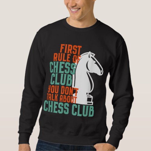 First Rule Dont Talk About Chess Club Funny Board Sweatshirt