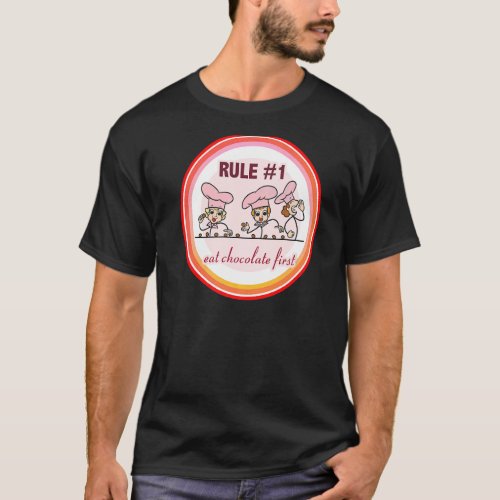 First Rule Eat More Chocolate  Team Lucy and Ethel T_Shirt